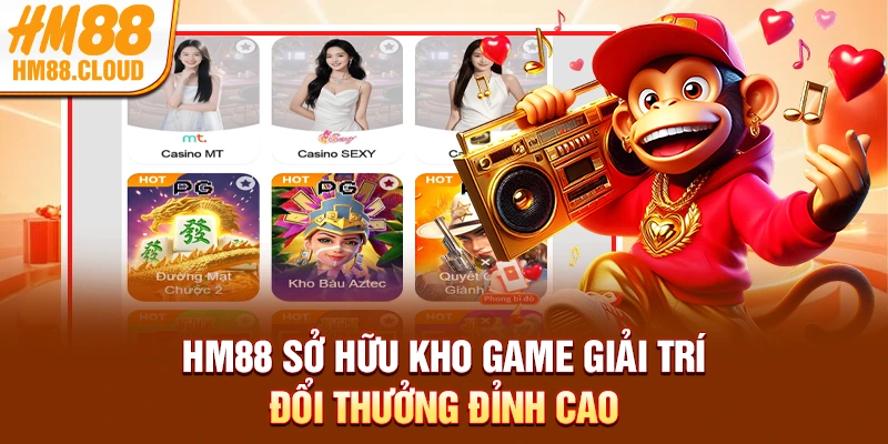 HM88 sở hữu kho game giải trí đổi thưởng đỉnh cao