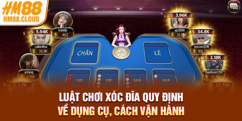 Luật chơi xóc đĩa quy định về dụng cụ, cách vận hành